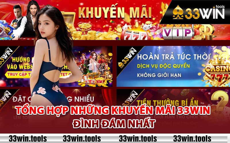 Tổng hợp những khuyến mãi 33Win đình đám nhất