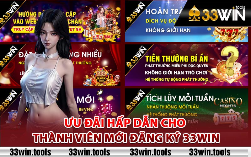 Ưu đãi hấp dẫn cho thành viên mới đăng ký 33Win